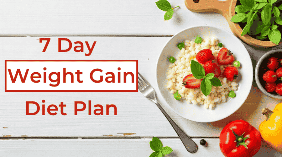 7 Day Weight Gain Diet Plan