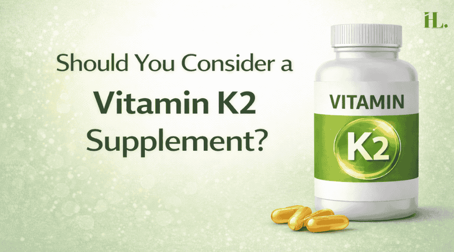 Should You Consider a Vitamin K2 Supplement