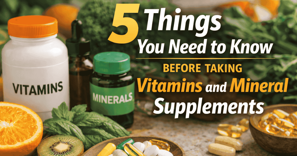 Things you need to Know about Vitamins & Supplements